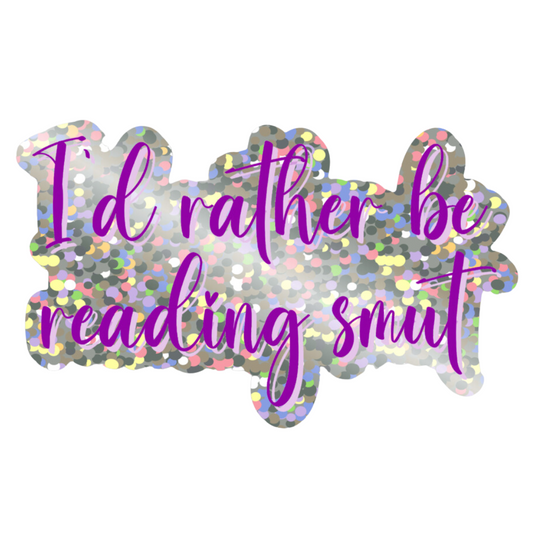"I'd rather be reading smut" sticker