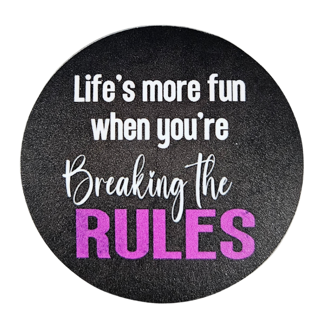 "Life's more fun when you're Breaking the Rules" sticker